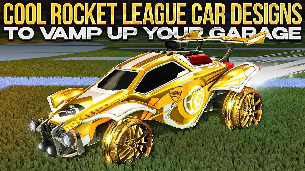 2013 Cool Rocket League Car Designs to Vamp up Your Garage